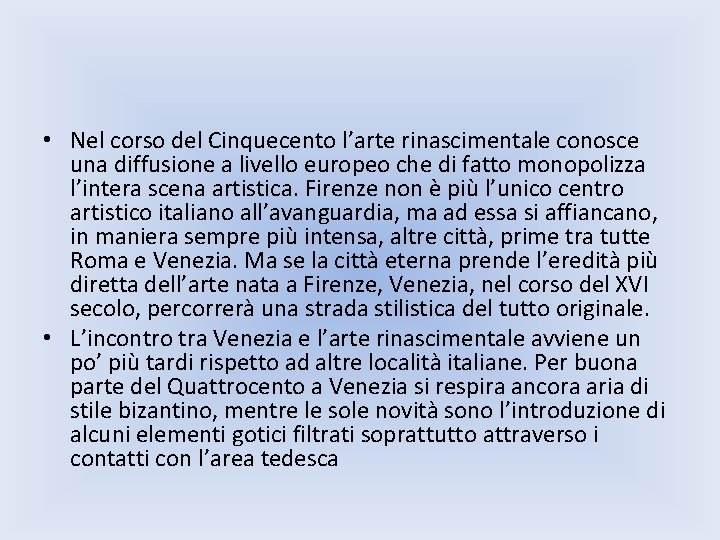  • Nel corso del Cinquecento l’arte rinascimentale conosce una diffusione a livello europeo