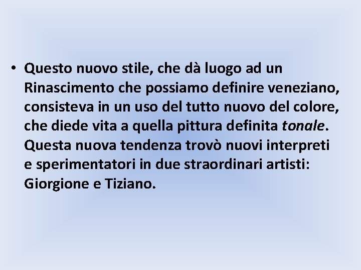  • Questo nuovo stile, che dà luogo ad un Rinascimento che possiamo definire