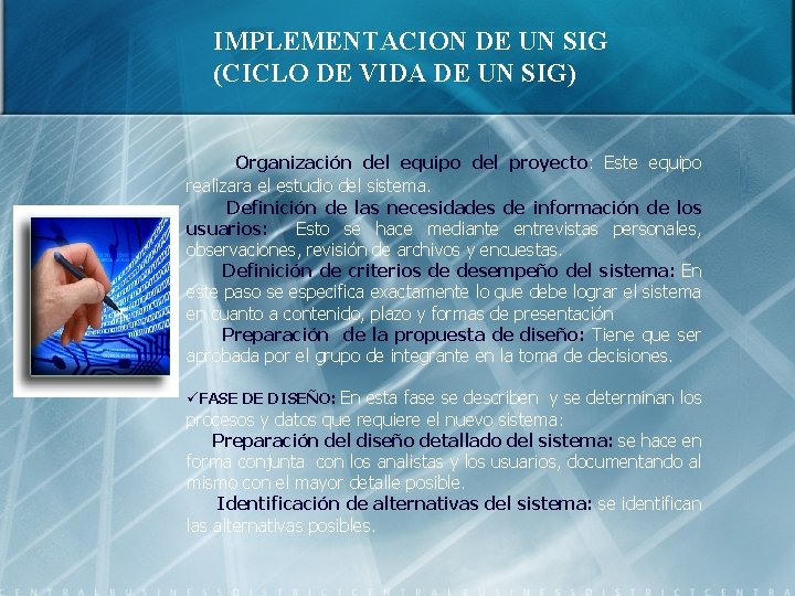 IMPLEMENTACION DE UN SIG (CICLO DE VIDA DE UN SIG) Organización del equipo del