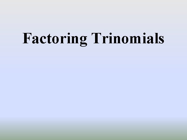 Factoring Trinomials 