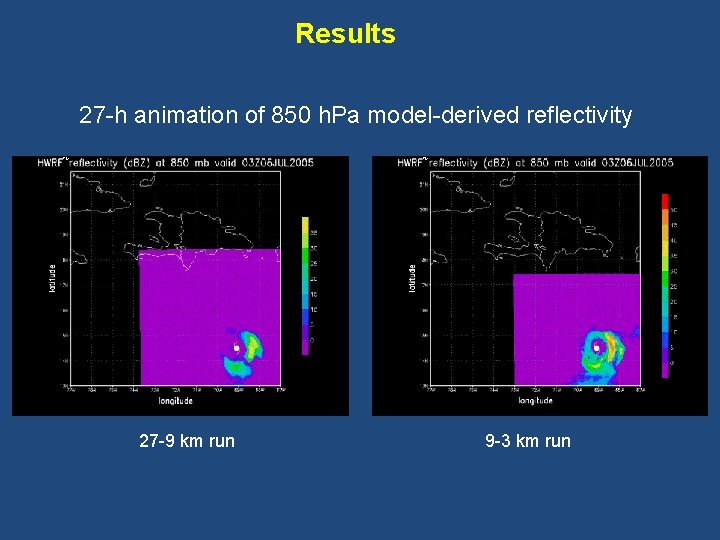 Results 27 -h animation of 850 h. Pa model-derived reflectivity TM TM 27 -9
