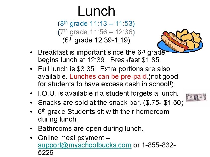Lunch (8 th grade 11: 13 – 11: 53) (7 th grade 11: 56