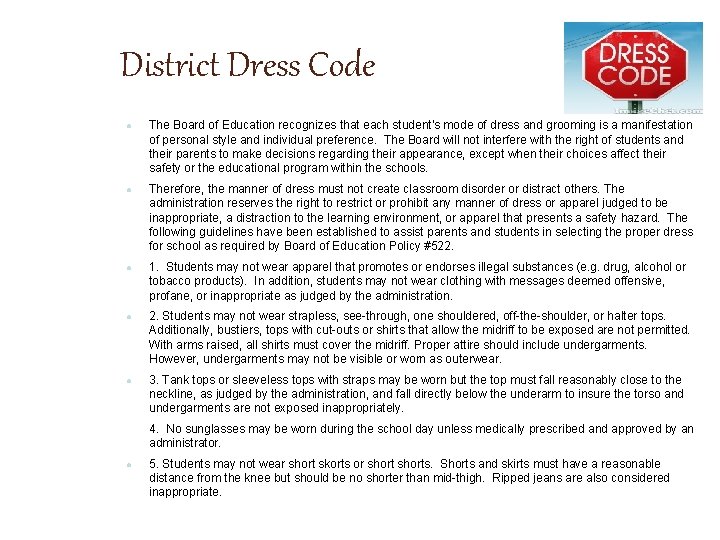 District Dress Code ● The Board of Education recognizes that each student’s mode of