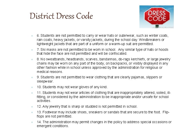 District Dress Code ● 6. Students are not permitted to carry or wear hats