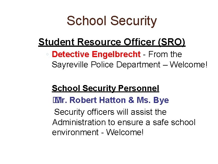 School Security Student Resource Officer (SRO) ◦ Detective Engelbrecht - From the Sayreville Police