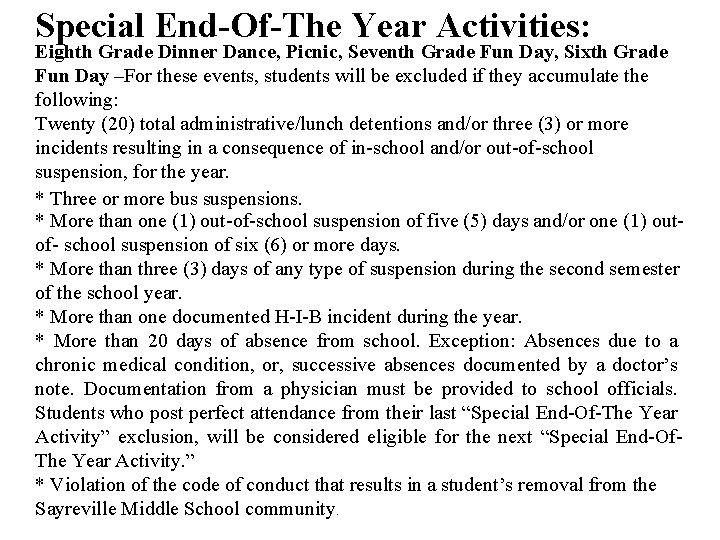 Special End-Of-The Year Activities: Eighth Grade Dinner Dance, Picnic, Seventh Grade Fun Day, Sixth
