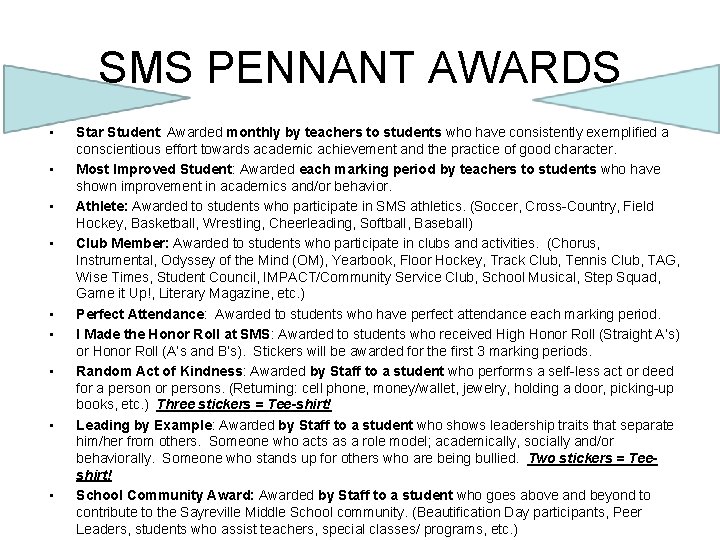 SMS PENNANT AWARDS • • • Star Student: Awarded monthly by teachers to students