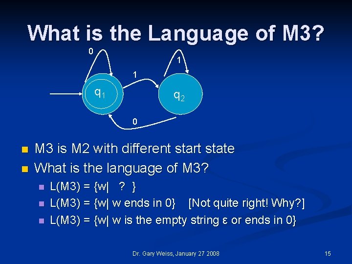 What is the Language of M 3? 0 1 1 q 2 0 n