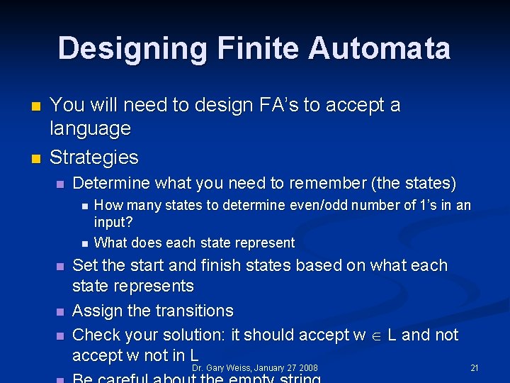 Designing Finite Automata n n You will need to design FA’s to accept a