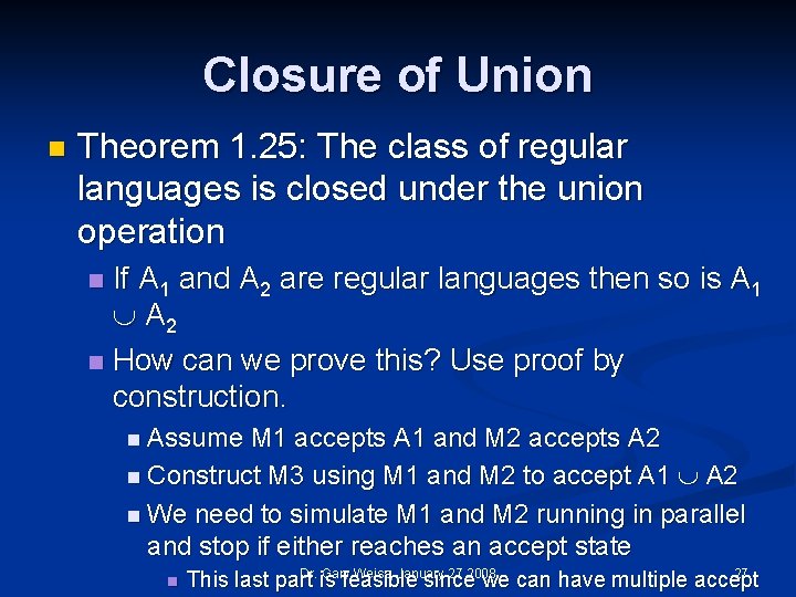 Closure of Union n Theorem 1. 25: The class of regular languages is closed