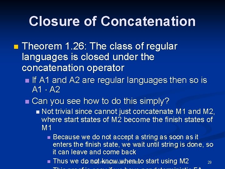 Closure of Concatenation n Theorem 1. 26: The class of regular languages is closed