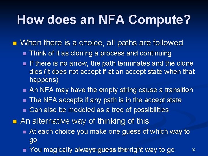 How does an NFA Compute? n When there is a choice, all paths are