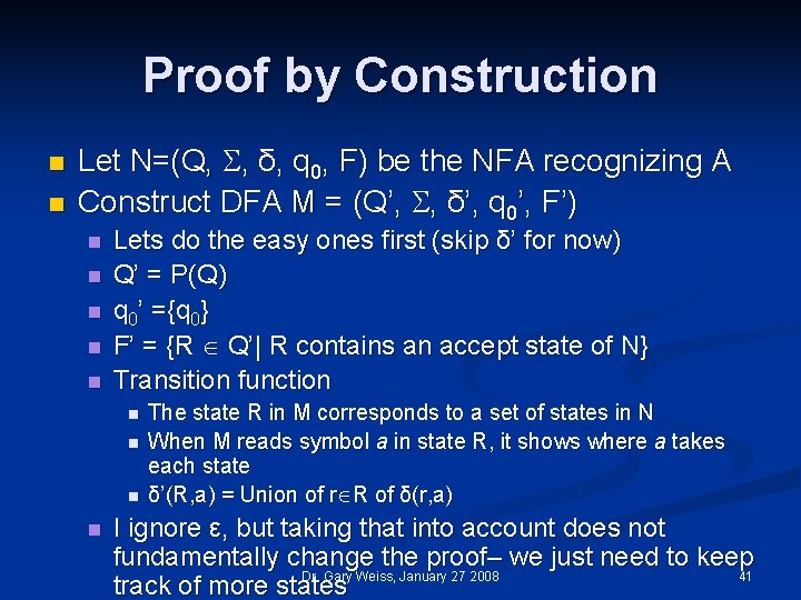 Proof by Construction n n Let N=(Q, , δ, q 0, F) be the