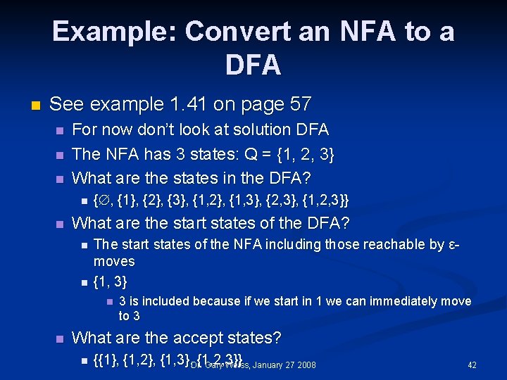 Example: Convert an NFA to a DFA n See example 1. 41 on page