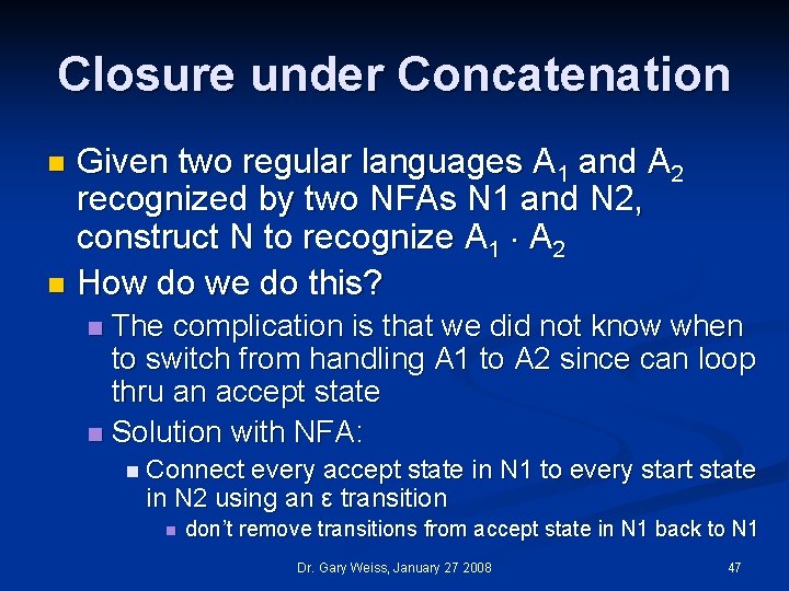 Closure under Concatenation Given two regular languages A 1 and A 2 recognized by