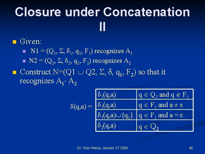 Closure under Concatenation II n Given: n n n N 1 = (Q 1,