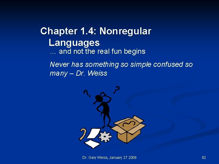 Chapter 1. 4: Nonregular Languages … and not the real fun begins Never has