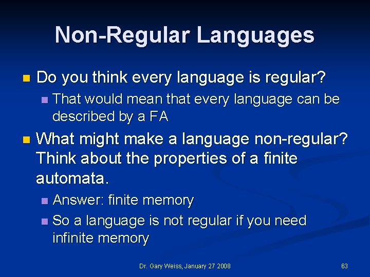 Non-Regular Languages n Do you think every language is regular? n n That would