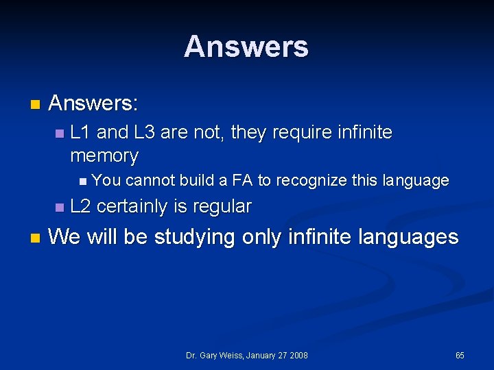 Answers n Answers: n L 1 and L 3 are not, they require infinite