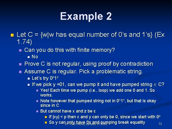 Example 2 n Let C = {w|w has equal number of 0’s and 1’s}