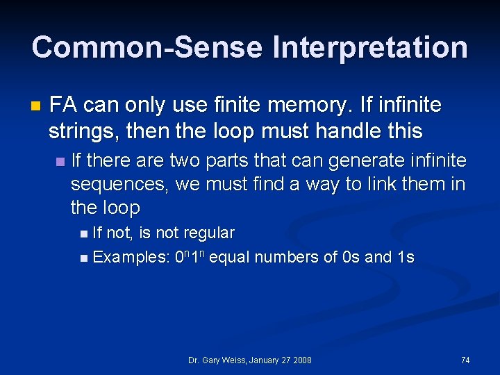 Common-Sense Interpretation n FA can only use finite memory. If infinite strings, then the