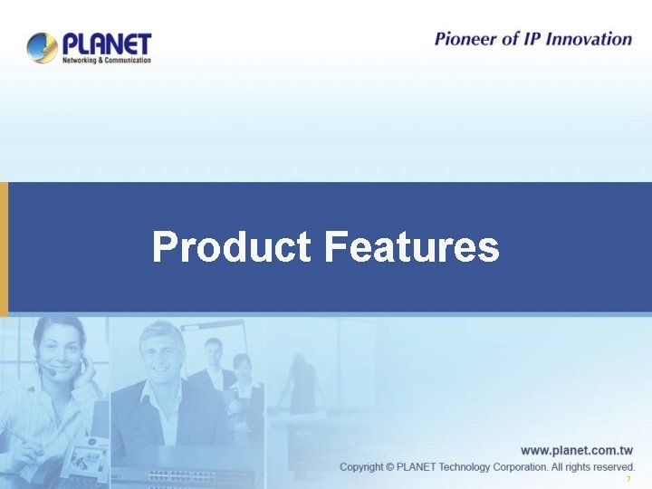 Product Features 7 