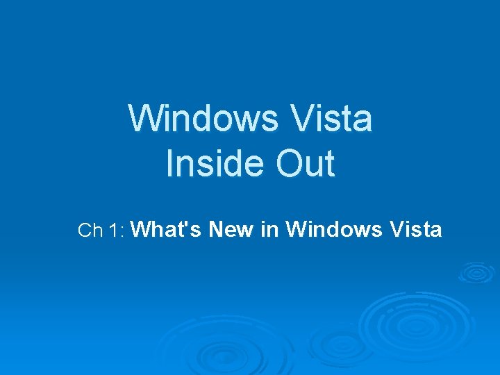 Windows Vista Inside Out Ch 1: What's New in Windows Vista 