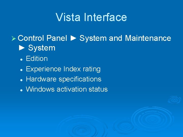 Vista Interface Ø Control Panel ► System and Maintenance ► System l l Edition