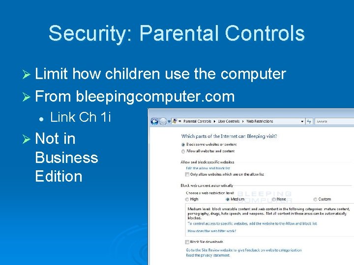 Security: Parental Controls Ø Limit how children use the computer Ø From bleepingcomputer. com