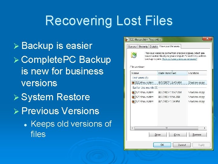 Recovering Lost Files Ø Backup is easier Ø Complete. PC Backup is new for