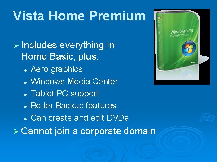 Vista Home Premium Ø Includes everything in Home Basic, plus: l l l Aero