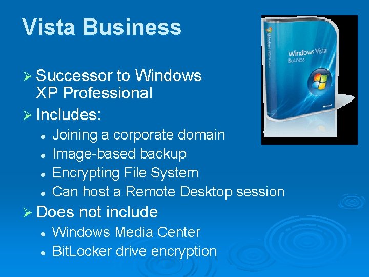 Vista Business Ø Successor to Windows XP Professional Ø Includes: l l Joining a