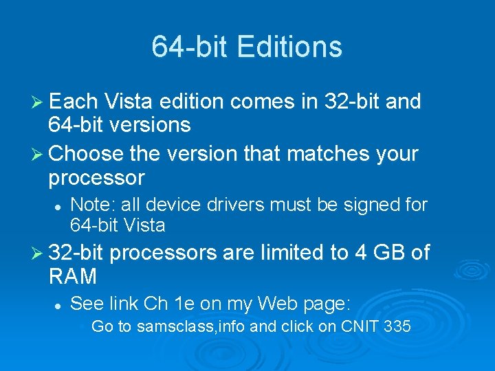 64 bit Editions Ø Each Vista edition comes in 32 bit and 64 bit