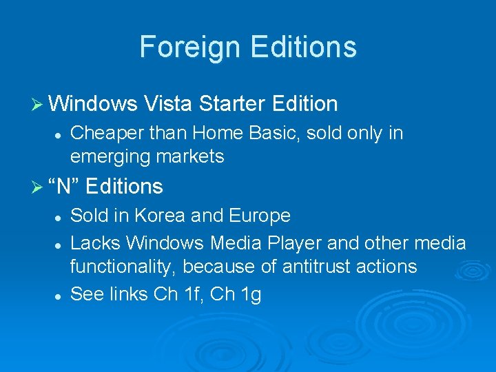 Foreign Editions Ø Windows Vista Starter Edition l Cheaper than Home Basic, sold only