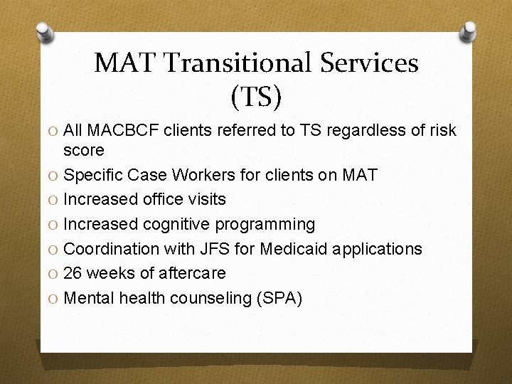 MAT Transitional Services (TS) O All MACBCF clients referred to TS regardless of risk