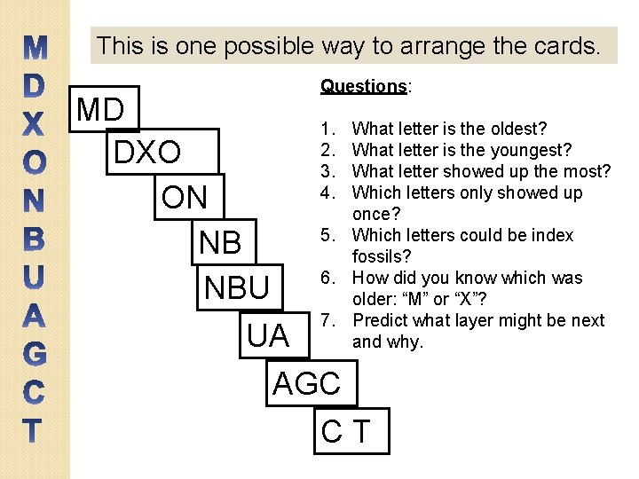 This is one possible way to arrange the cards. Questions: MD 1. What letter