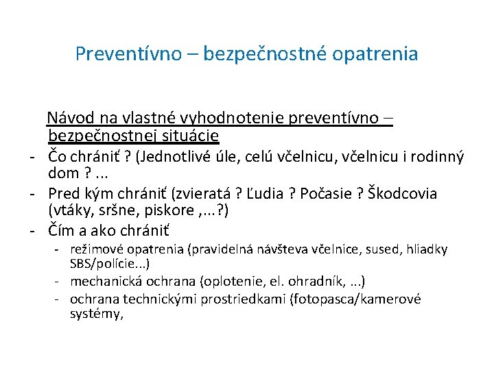 Preventívno – bezpečnostné opatrenia Návod na vlastné vyhodnotenie preventívno – bezpečnostnej situácie - Čo