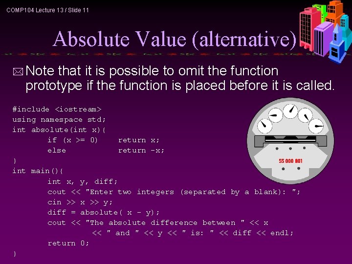 COMP 104 Lecture 13 / Slide 11 Absolute Value (alternative) * Note that it