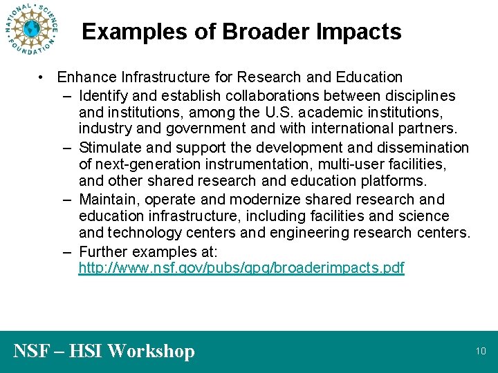 Examples of Broader Impacts • Enhance Infrastructure for Research and Education – Identify and