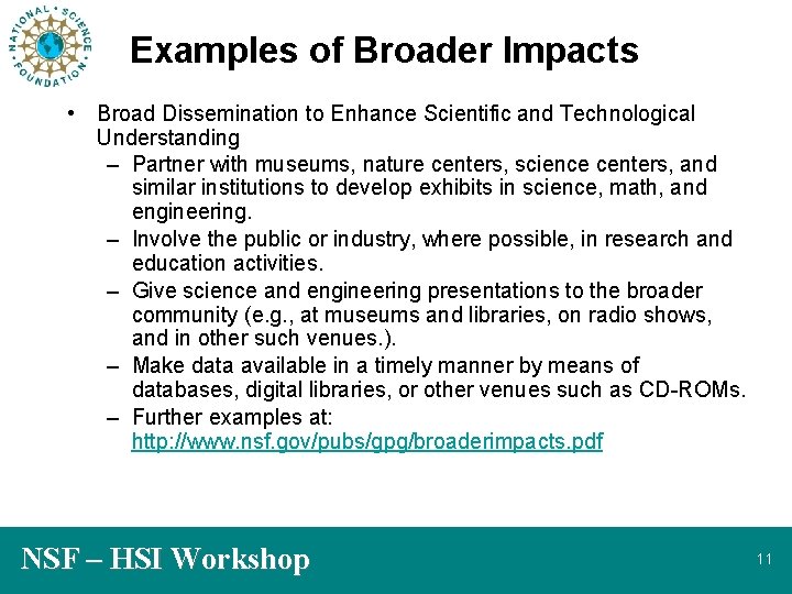 Examples of Broader Impacts • Broad Dissemination to Enhance Scientific and Technological Understanding –