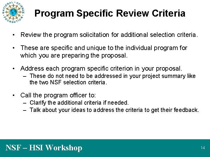 Program Specific Review Criteria • Review the program solicitation for additional selection criteria. •