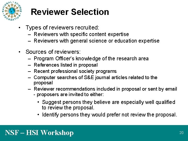 Reviewer Selection • Types of reviewers recruited: – Reviewers with specific content expertise –