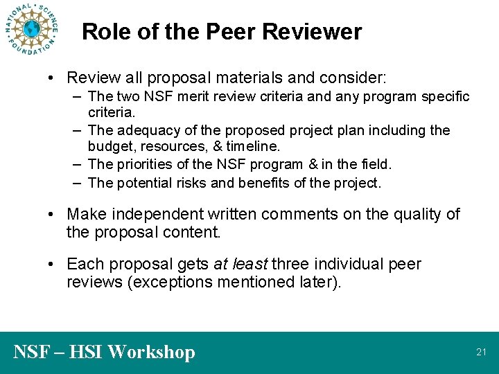 Role of the Peer Reviewer • Review all proposal materials and consider: – The