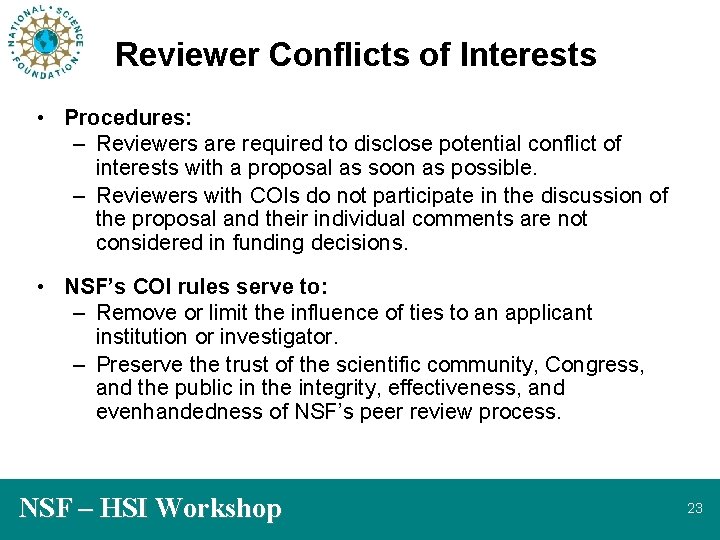 Reviewer Conflicts of Interests • Procedures: – Reviewers are required to disclose potential conflict