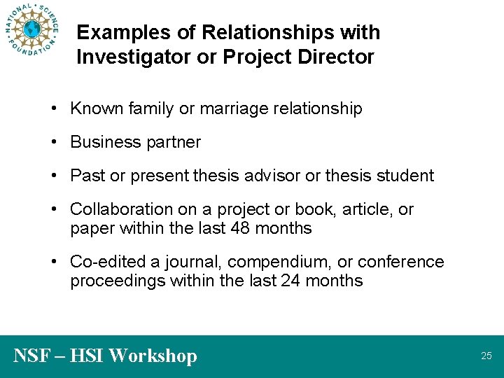 Examples of Relationships with Investigator or Project Director • Known family or marriage relationship