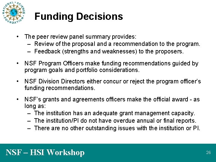 Funding Decisions • The peer review panel summary provides: – Review of the proposal