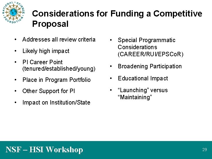 Considerations for Funding a Competitive Proposal • Addresses all review criteria • Likely high