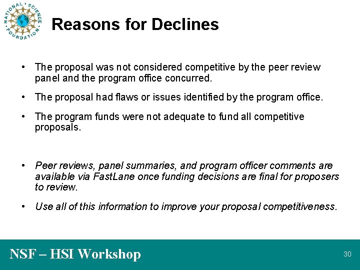 Reasons for Declines • The proposal was not considered competitive by the peer review