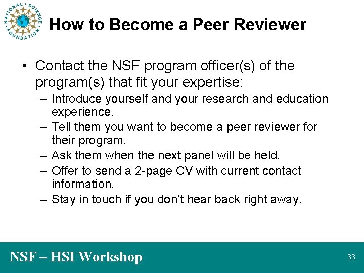 How to Become a Peer Reviewer • Contact the NSF program officer(s) of the