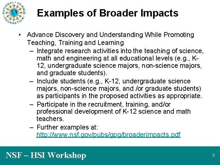 Examples of Broader Impacts • Advance Discovery and Understanding While Promoting Teaching, Training and